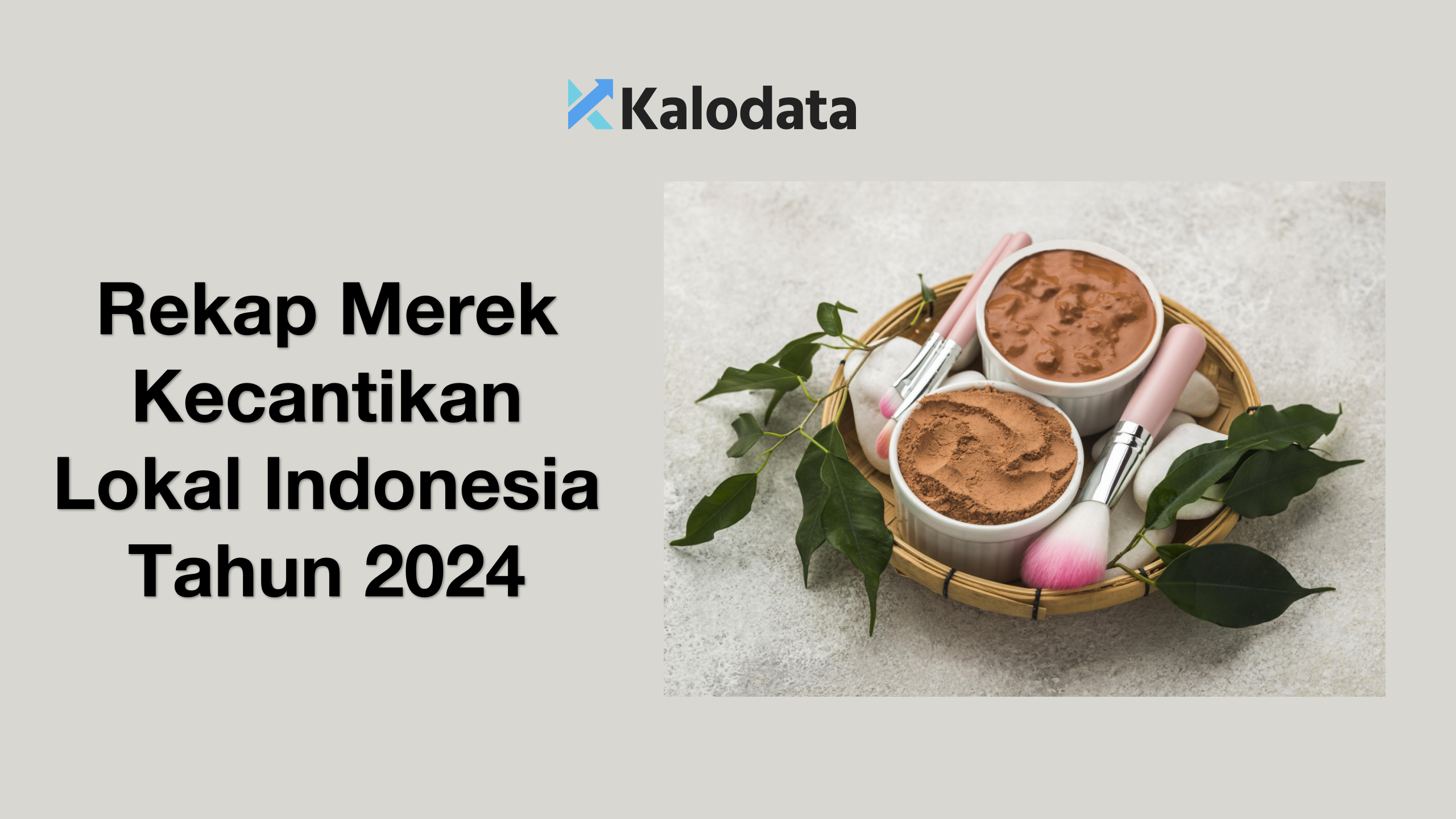 Rekap Merek Kecantikan Lokal Indonesia Tahun 2024